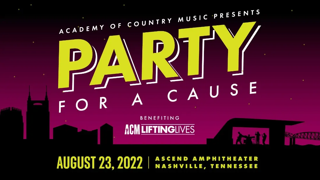 Academy of Country Music’s Party for a Cause to Return to Ascend Amphitheater in Nashville, TN for Second Consecutive Year on Tuesday, August 23 with Proceeds Benefiting ACM Lifting Lives